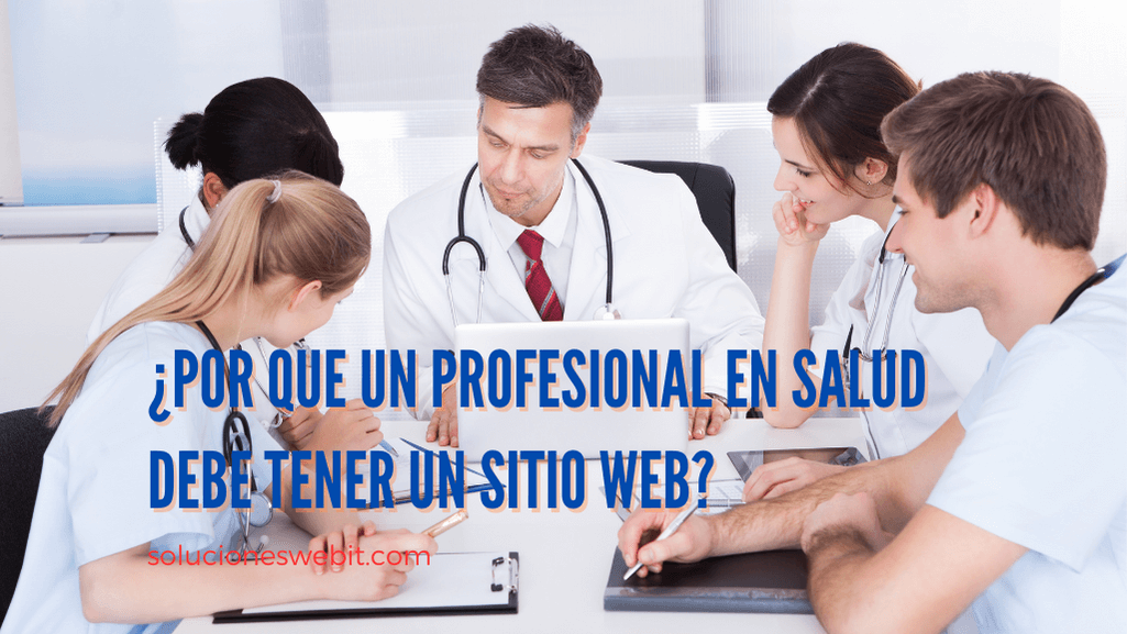 ¿Por que un Profesional en Salud debe tener un sitio web?